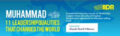 Muhammad (s): 11 Leadership Qualities That Changed the World (Shaykh H Banna)