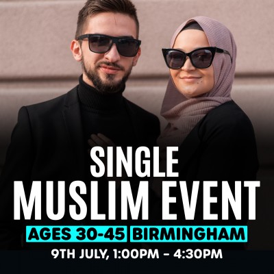 Muslim Marriage Events Birmingham - Ages 30-45 - Single Muslim Events